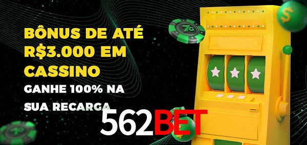 562BET melhor bônus de depósito
